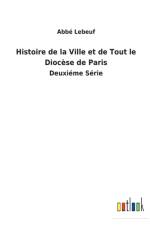 Histoire de la Ville et de Tout le Diocese de Paris af Abbe Lebeuf