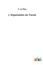 LOrganisation du Travail af F Le Play
