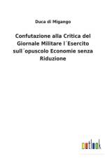 Confutazione alla Critica del Giornale Militare lEsercito sullopuscolo Economie senza Riduzione af Duca Di Migango