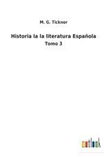 Historia la la literatura Espanola af M G Ticknor