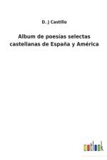 Album de poesias selectas castellanas de Espana y America af D J Castillo
