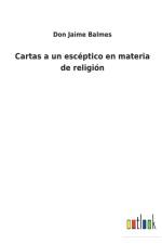 Cartas a un esceptico en materia de religion