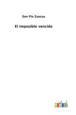 El imposible vencido af Don Pio Zuazua