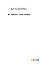 El medico de camara af D Antonio Hurtado