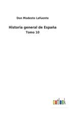 Historia general de Espana af Don Modesto Lafuente