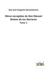Obras escogidas de Don Manuel Breton de los Herreros af Don Juan Eugenio Hartzenbusch
