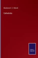 Cathedralia af MacKenzie E C Walcott