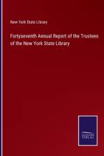 Fortyseventh Annual Report of the Trustees of the New York State Library af New York State Library