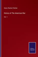 History of The American War af Henry Charles Fletcher