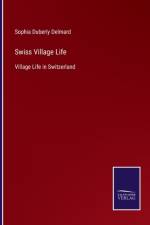 Swiss Village Life af Sophia Duberly Delmard