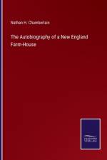 The Autobiography of a New England Farm-House af Nathan H Chamberlain