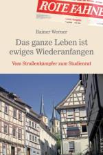 DAS GANZE LEBEN IST EWIGES WIEDERANFANGE af Rainer Werner