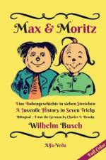 Max & Moritz Bilingual Full Color af Wilhelm Busch