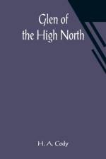 Glen of the High North af H A Cody