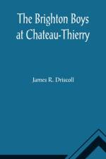 The Brighton Boys at Chateau-Thierry af James R Driscoll