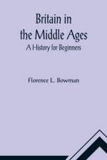 Britain in the Middle Ages af Florence L Bowman