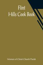 Flint Hills Cook Book af Women Of Christ Church Parish