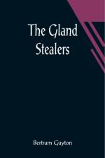 The Gland Stealers af Bertram Gayton