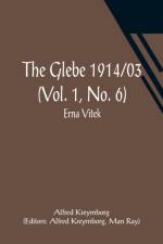 The Glebe 1914/03 (Vol. 1, No. 6) af Alfred Kreymborg