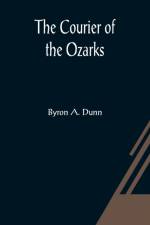 The Courier of the Ozarks af Byron A Dunn