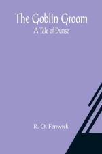 The Goblin Groom af R O Fenwick