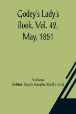 Godey's Lady's Book, Vol. 42, May, 1851 af Various