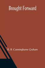 Brought Forward af R B Cunninghame Graham