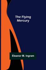 The Flying Mercury af Eleanor M Ingram