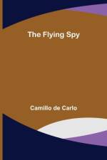 The Flying Spy af Camillo de Carlo