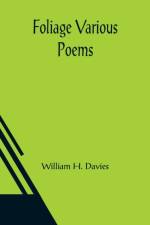 Foliage Various Poems af William H Davies