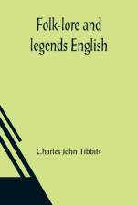 Folk-lore and legends English af Charles John Tibbits