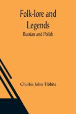 Folk-lore and Legends af Charles John Tibbits
