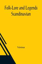 Folk-Lore and Legends; Scandinavian af Various