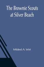 The Brownie Scouts at Silver Beach af Mildred A Wirt