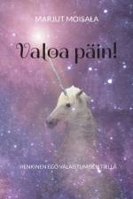 Valoa pain! af Marjut Moisala