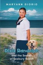 Dixie Randolph and the Secret of Seabury Beach af Maryann Diorio