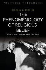 The Phenomenology of Religious Belief af Professor Michael J. (University of Hawai'i Shapiro