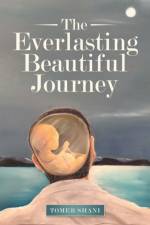 The Everlasting Beautiful Journey af Tomer Shani
