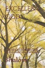 EXCELLENT GOD: ACKNOWLEDGING THE EXCELLE af Shalom