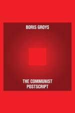 The Communist Postscript af Boris Groys