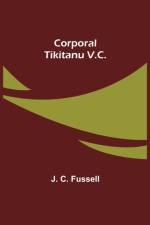 Corporal Tikitanu V.C. af J C Fussell