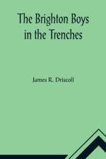 The Brighton Boys in the Trenches af James R Driscoll
