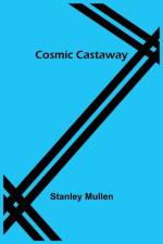 Cosmic Castaway af Stanley Mullen
