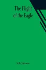 The Flight of the Eagle af Sol Galaxan
