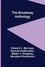 The Broadway Anthology af Edward L Bernays