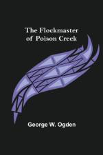 The Flockmaster of Poison Creek af George W Ogden