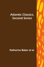 Atlantic Classics, Second Series af Katharine Baker Et Al