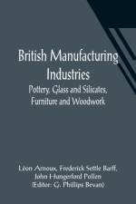 British Manufacturing Industries af Léon Arnoux