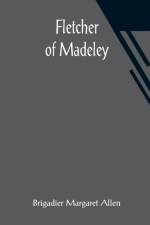 Fletcher of Madeley af Brigadier Margaret Allen