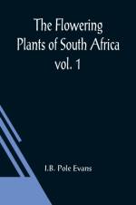 The Flowering Plants of South Africa; vol. 1 af I B Pole Evans
